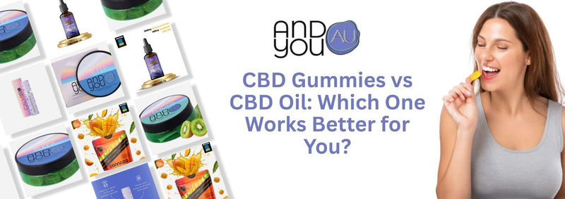 CBD Gummies vs CBD Oil: Which One Works Better for You?