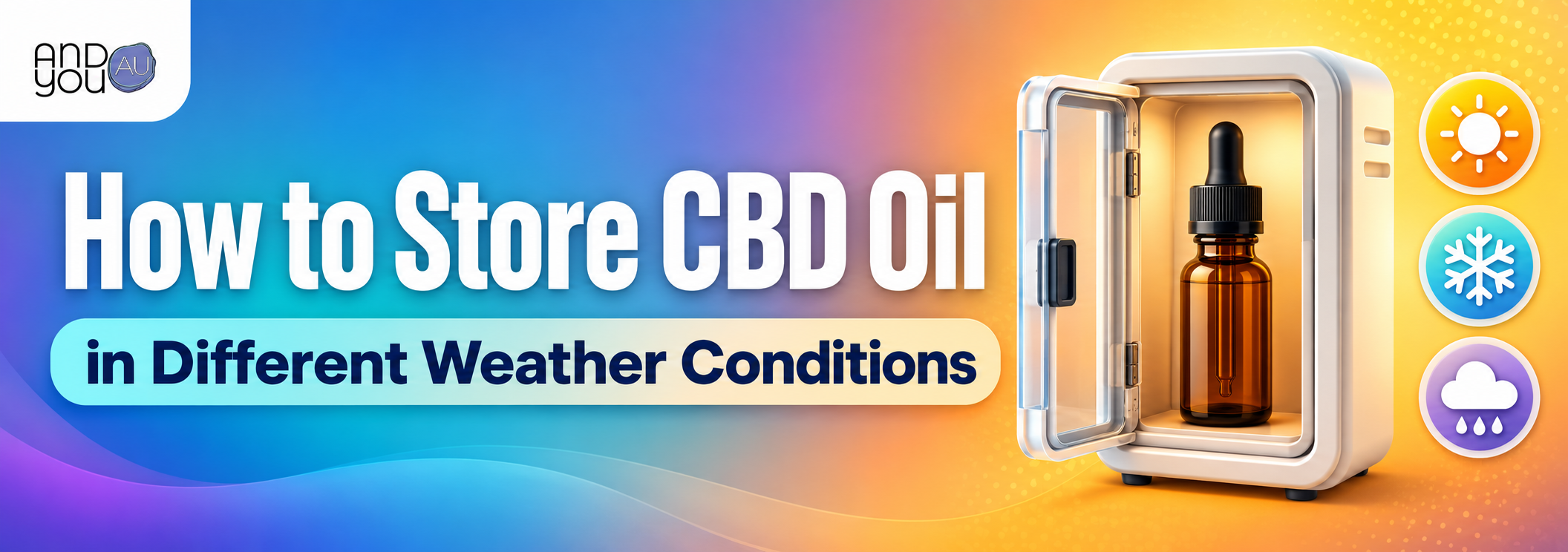 How to Store CBD Oil in Different Weather Conditions