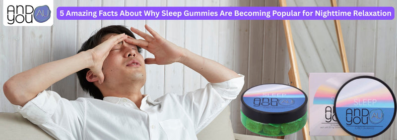 5 Amazing Facts About Why Sleep Gummies Are Becoming Popular for Nighttime Relaxation